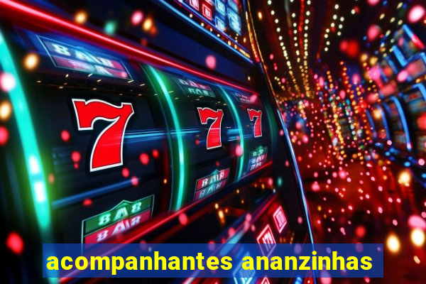 acompanhantes ananzinhas